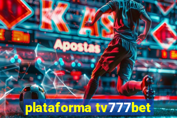 plataforma tv777bet